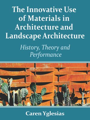 cover image of The Innovative Use of Materials in Architecture and Landscape Architecture